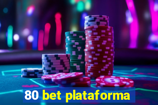 80 bet plataforma